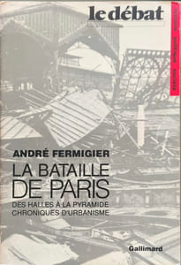 La Bataille de Paris: Des Halles a la Pyramide Chroniques D'Urbanisme