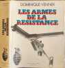 Les armes de la r&eacute;sistance. Dominique Venner