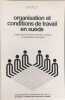 Organisation et conditions de travail en su&egrave;de. Collectif