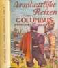 Avontuurlijke reizen Christoffel Columbus - illustrations paul quinn. Louise Andrews Kent