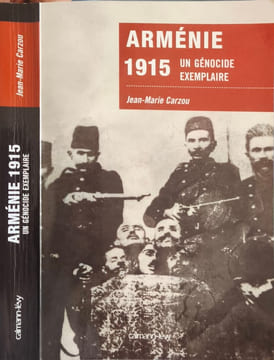 Arménie 1915 : Un génocide exemplaire. Carzou Jean-Marie