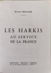 Bachaga Boualam Les harkis au service de la France - dédicacé par l'auteur