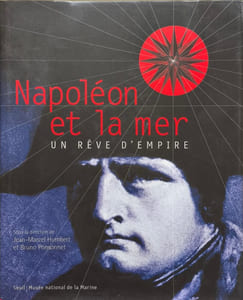 Napoléon et la mer: Un rêve d'empire
