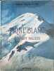 Mont Blanc aux sept vall&eacute;es. Roger Frison-Roche  Pierre Tairraz