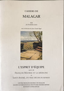 Cahiers de Malagar XIX Automne 2010 L'esprit d'équipe suivi de François Mauriac et la médecine et Saint-André un vrai décor de roman