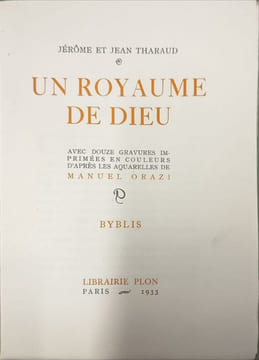 Un royaume de Dieu sur vélin numéroté avec douze gravures imprimées en couleurs d'aprés les aquarelles de Manuel Orazi. Jérôme et Jean Tharaud