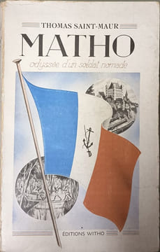 Matho odyssée d'un soldat nomade. Thomas Saint-Maur