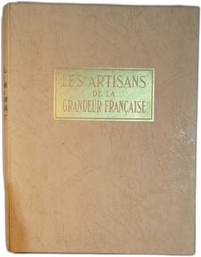 Les Artisans de la grandeur française tome 1 et 2. Collectif