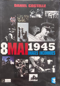 8 mai 1945: Images inconnues