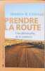 Prendre la route: Une philosophie de la conduite. Crawford Matthew-B  Saint-Up&eacute;ry Marc  Jaquet Christophe