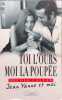 Toi l'ours moi la poup&eacute;e : Jean Yanne et moi. Calfan Nicole