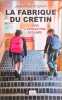 FABRIQUE DU CR&Eacute;TIN (LA) T.02 : VERS L'APOCALYSE SCOLAIRE. Jean-Paul Brighelli