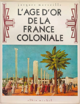 L'âge d'or de la France coloniale. Marseille Jacques
