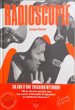 Radioscopie: Jacques Chancel. Collectif France Inter INA Busnel François Chancel Martine