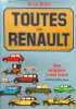 Toutes les Renault des origines &agrave; nos jours. Bellu Ren&eacute;