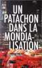 Un Patachon Dans la Mondialisation: Chroniques vintage. Morales Thomas