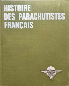 Histoire des parachutistes français ( 2 volumes). Collectif