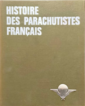 Histoire des parachutistes français ( 2 volumes). Collectif
