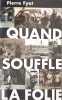 Quand souffle la folie. Fyot Pierre  Kouchner Annie