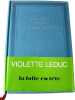La folie en t&ecirc;te. Violette Leduc