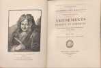 Amusements s&eacute;rieux et comiques - num&eacute;rot&eacute; ( orn&eacute; d'un portrait grav&eacute; sur bois par achille ouvr&eacute;). Charles Dufresny