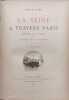 La Seine &agrave; travers Paris ( 230 dessins et 17 compositions couleurs par G. Fraipont). G. Fraipont