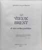 Le Vieux Brest et ses cartes postales. j.foucher et g.m.thomas