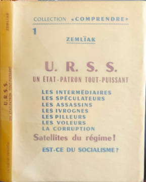 U. R. S. S. : un état-patron tout-puissant. Satellites du régime! Est-ce du socialisme. Zemliak