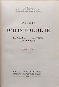 Précis d'histologie: La cellule - les tissus - les organes. J. Verne