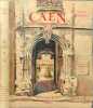 Caen( orn&eacute; de 16 hors-texte d'apr&eacute;s des documents anciens). Ren&eacute; Herval