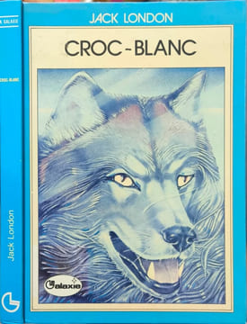 Croc-Blanc (La Galaxie). London Jack Gruyer Paul Postif Louis Créhange Philippe