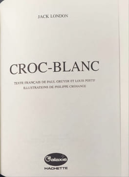 Croc-Blanc (La Galaxie). London Jack Gruyer Paul Postif Louis Créhange Philippe