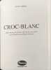 Croc-Blanc (La Galaxie). London Jack Gruyer Paul Postif Louis Cr&eacute;hange Philippe