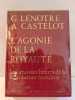 L'agonie de la royaut&eacute;. G. Lenotre A. Castelot