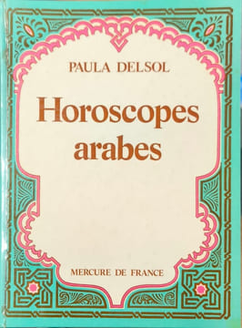 Horoscopes arabes. PAULA DELSOL