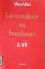 La couleur du bonheur. Wei-Wei