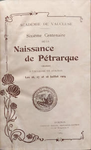 Sixieme centenaire de la naissance de petrarque celebré a vaucluse et avignon les 16 17 et 18 juillet 1904