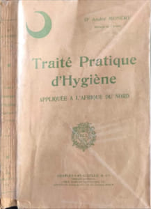 Traité pratique d'hygiène appliquée à l'Afrique du Nord ( 66 illustrations)