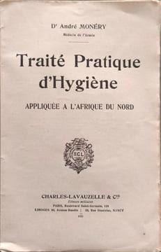 Traité pratique d'hygiène appliquée à l'Afrique du Nord ( 66 illustrations). Dr André Monéry