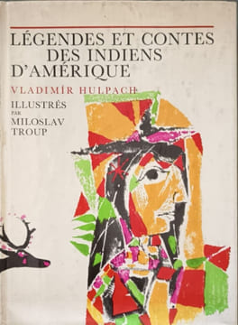 Légendes et contes des Indiens d'Amérique. Vladimir Hulpach