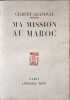 Ma mission au Maroc d&eacute;dicace manuscrite. GILBERT GRANDVAL
