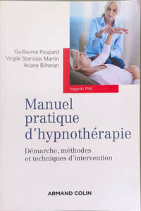 Manuel pratique d hypnothérapie: Démarche méthodes et techniques d'intervention