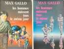 Les hommes naissent tous le m&ecirc;me jour - tome 1 et 2. MAX GALLO