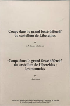 Coupe dans le grand fossé défensif du castellum de Liberchies : les monnaies TOME XXIV. J.-P. DEWERT et L. SEVERS J. LALLEMAND
