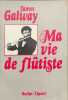Ma vie de fl&ucirc;tiste. James Galway