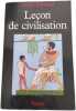 Le&ccedil;on de civilisation. Bernand  Andr&eacute;