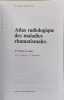 Atlas radiologique des maladies rhumatismales 1&egrave;re partie - la main. M. Schacherl