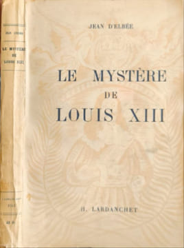 Le Mystère de Louis XIII. Jean d'Elbée
