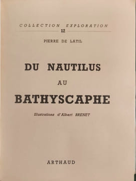 Du Nautilus au bathyscaphe - illustrations albert brenet. Pierre de Latil
