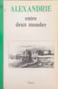 Alexandrie entre deux mondes ROMM 46 ( revue de l'occident musulman et de la m&eacute;diterran&eacute;e). Collectif